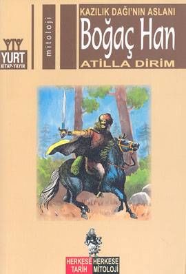 Kazılık Dağının Aslanı Bogaç Han