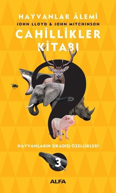 Hayvanlar Alemi-Cahillikler Kitabı-3: Hayvanların Sıradışı Özellikleri