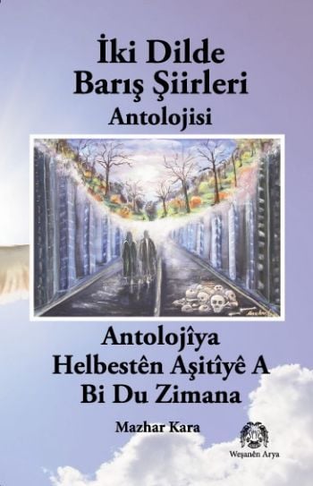 İki Dilde Barış Şiirleri Antolojisi - Antolojiya Helbestên Aşitiyê