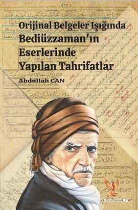 Orijinal Belgeler Işığında Bediüzzaman’ın Eserlerinde Yapılan Tahrifatlar