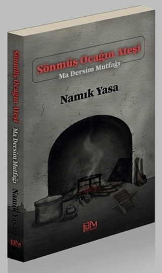 Sönmüş Ocağın Ateşi - Ma Dersim Mutfağı