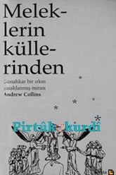 Meleklerin Küllerinden-Günahkâr Bir Irkın Yasaklanmış Mirası