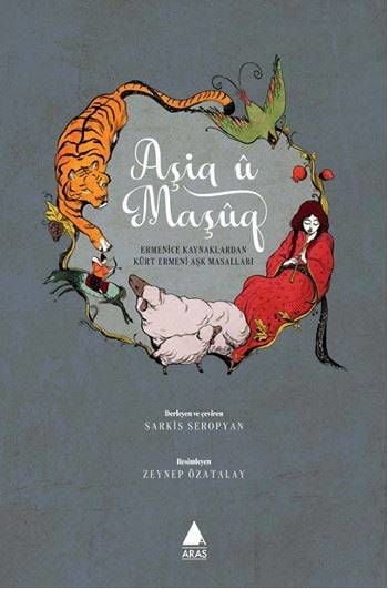 Aşiq u Maşûq - Ermenice Kaynaklardan Kürt Ermeni Aşk Masalları