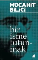 Bir İsme Tutunmak