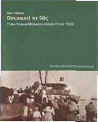 Diplomasi ve Göç / Türk-Yunan  Mübadelesinin Öteki Yüzü