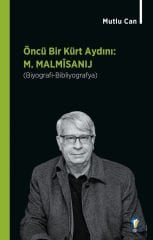 Öncü Bir Kürt Aydını M. MALMÎSANIJ (Biyografi-Bibliyografya)