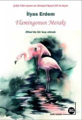 Flamingonun Merakı (Geliyê Zilan isyanın son direnişçisi Reşoyê Silo’nun hayatı )