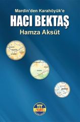 Hacı Bektaş - Mardin’den Karahöyük’e