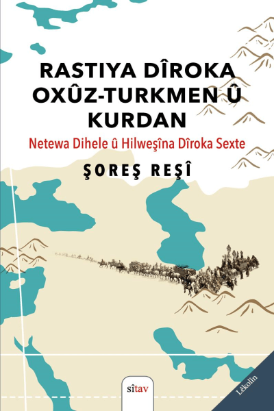 Rastiya Dîroka Oxûz - Turkmen û Kurdan