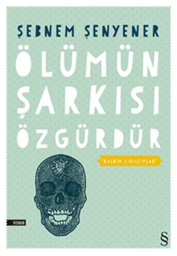 Ölümün Şarkısı Özgürdür