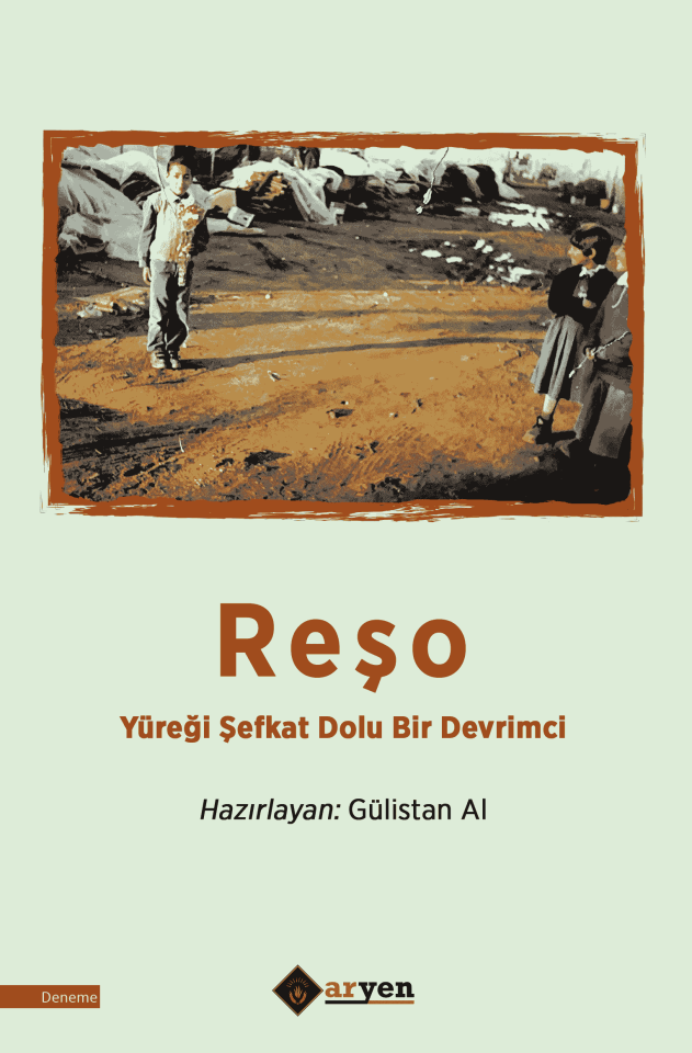 Reşo - A Revolutionary with a Heart Full of Compassion
