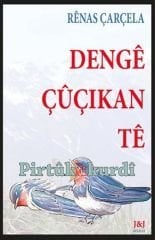 Dengê Çûçikan Tê