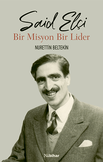 Said Elçi - Bir misyon Bir Lider