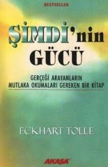Şimdinin Gücü - Gerçeği Arayanların Mutlaka Okumaları Gereken Bir Kitap