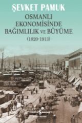 Osmanlı Ekonomisinde Bağımlılık Ve Büyüme