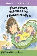 Bilim Fuarı,Bebekler ve Pembenin Gücü-Nora Defterleri 2
