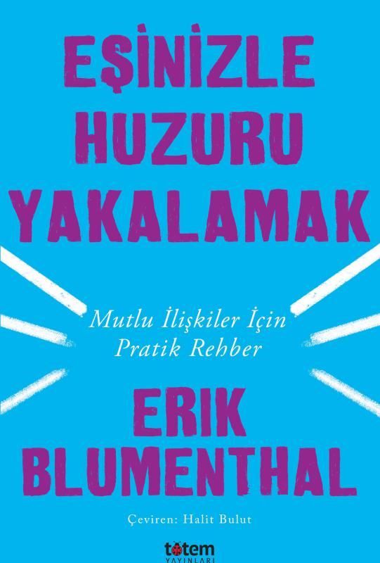 Eşinizle Huzuru Yakalamak-Mutlu İlişkiler İçin Pratik Rehber