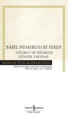 Babil Hemeroloji Serisi-Uğurlu ve Uğursuz Günler Takvimi - Ciltli Kitap