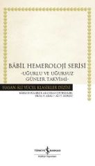 Babil Hemeroloji Serisi-Uğurlu ve Uğursuz Günler Takvimi - Ciltli Kitap