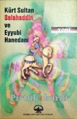 Kürt Sultan Selahaddin Ve Eyyubi Hanedanlığı