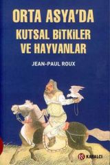 Orta Asyada Kutsal Bitkiler ve Hayvanlar