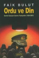 Ordu Ve Din - Devlet Gözüyle İslamcı Faaliyetler (1826 - 2007)