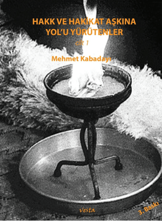 Hakk ve Hakikat Aşkına Yolu Yürütenler Cilt 1