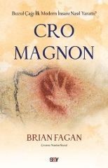 Cro Magnon-Buzul Çağı İlk Modern İnsanı Nasıl Yarattı?
