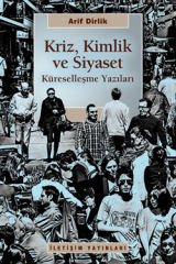Kriz, Kimlik ve Siyaset Küreselleşme Yazıları