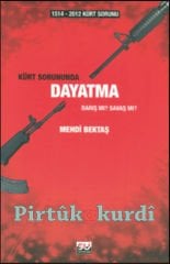 1514-2012 Kürt Sorunu - Kürt Sorununda Dayatma Barış mı? Savaş mı?