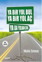 Ya Bir Yol Bul - Ya Bir Yol Aç - Ya Da Yoldan Çekil