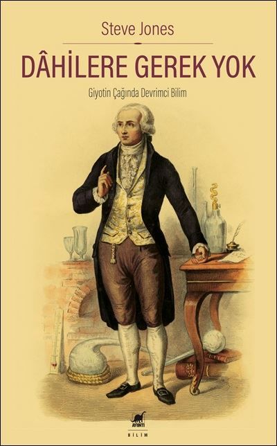 Dahilere Gerek Yok-Giyotin Çağında Devrimci Bilim