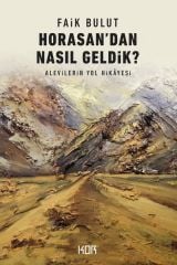 Horasandan Nasıl Geldik?-Alevilerin Yol Hikayesi