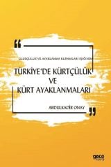 Türkiyede Kürtçülük ve Kürt Ayaklanmaları - Ulusçuluk ve Ayaklanma Kuramları Işığında