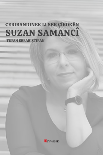 Suzan Samancı’nın Öyküleri Üzerine Bir Deneme - Ceribandinek Li Ser Çîrokên Suzan Samancı