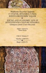 Socio-Economic Life in 17th Century Istanbul in the Light of Court Records Volume 8 Foundations (1689-97) (Hardcover)