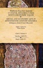 Mahkeme Kayıtları Işığında 17. Yüzyıl İstabul'unda Sosyo Ekonomik Yaşam 8.Cilt Vakıflar (1689-97) (Ciltli)