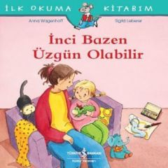 İnci Bazen Üzgün Olabilir-İlk Okuma Kitabım