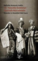 19 YY’da Kurdistan Üzerine Mücadeleler (Ravenduz ve Ubeydullah Nehri İsyanı)