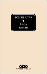 Bütün Yazıları - Tomris Uyar