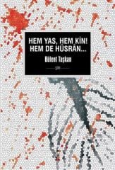 Hem Yas, Hem Kin! Hem de Hüsran
