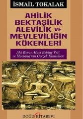 Ahilik Bektaşilik Alevilik ve Mevleviliğin Kökenleri
