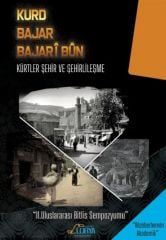 Kurd Bajar Bajarîbûn - Kürtler Şehir ve Şehirlileşme