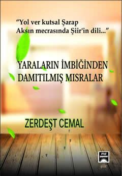 Yaraların İmbiğinden Damıtılmış Mısralar