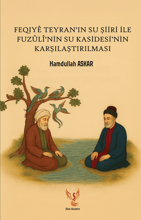 Feqiyê Teyran’ın Su Şiiri İle Fuzûlî’nin Su Kasidesi’nin Karşılaştırılması