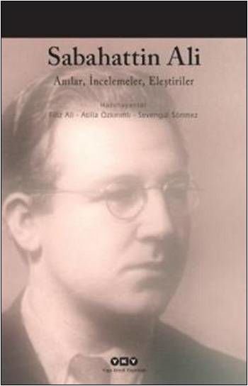 Sabahattin Ali - Anılar, İncelemeler, Eleştriler