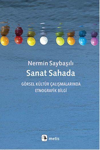 Sanat Sahada-Görsel Kültür Çalışmalarında Etnografik Bilgi