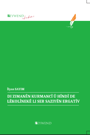 Di Zimanên Kurmancî û Hindî De Lêkolineke Li Ser Saziyên Ergatîv