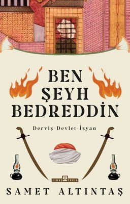 Ich bin Scheich Bedreddin: Derwisch – Staat – Rebellion