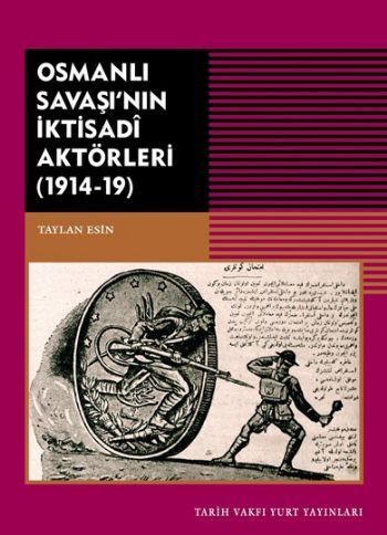 Osmanlı Savaşının İktisadi Aktörleri 1914 - 1919